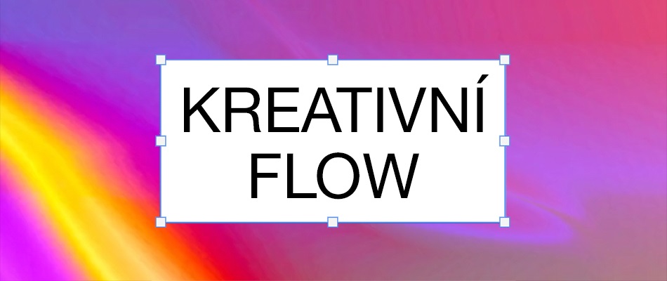 Jak se dostat do kreativního flow