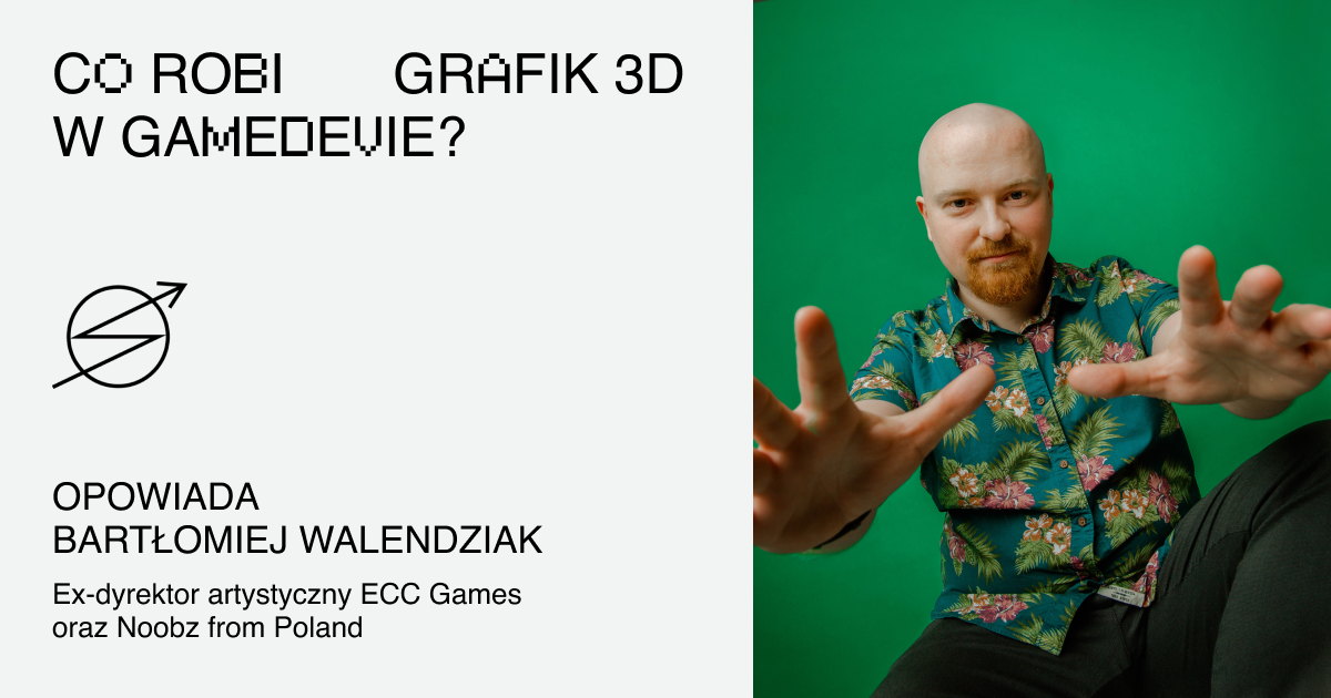 Co Robi Grafik W Gazecie Co robi grafik 3D w gamedevie? | Skvot — szkoła dla kreatywnych